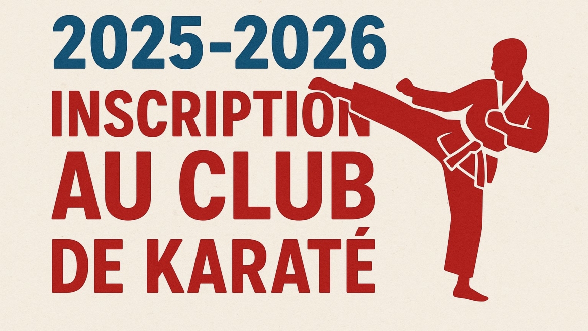 Inscriptions 2025-2026 au Karaté Club de Chilly-Mazarin